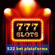 522 bet plataforma